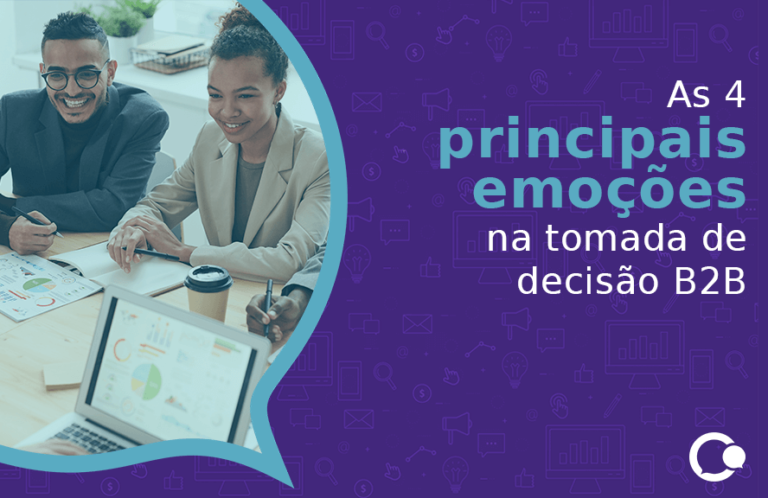 As 4 principais emoções na tomada de decisão B2B