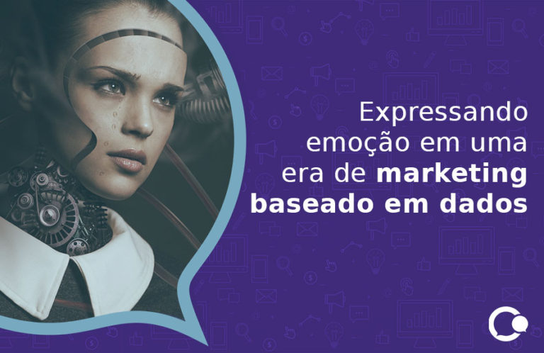 Expressando emoção em uma era de marketing baseado em dados