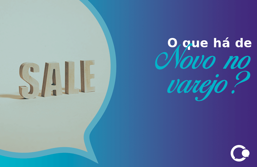 O que há de novo no varejo? Revolução pós pandemia